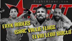 BKFC 11 Fighters Elvin Britto & Isaac Vallie-Flagg and UFC Eryk Anders Interviews