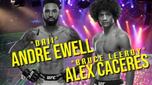 UFC Fighter Alex “Bruce Leeroy” Caceres & Andre Ewell